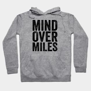 Mind Over Miles - Text Style Black Font Hoodie